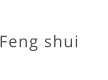 Feng shui