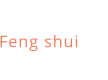 Feng shui